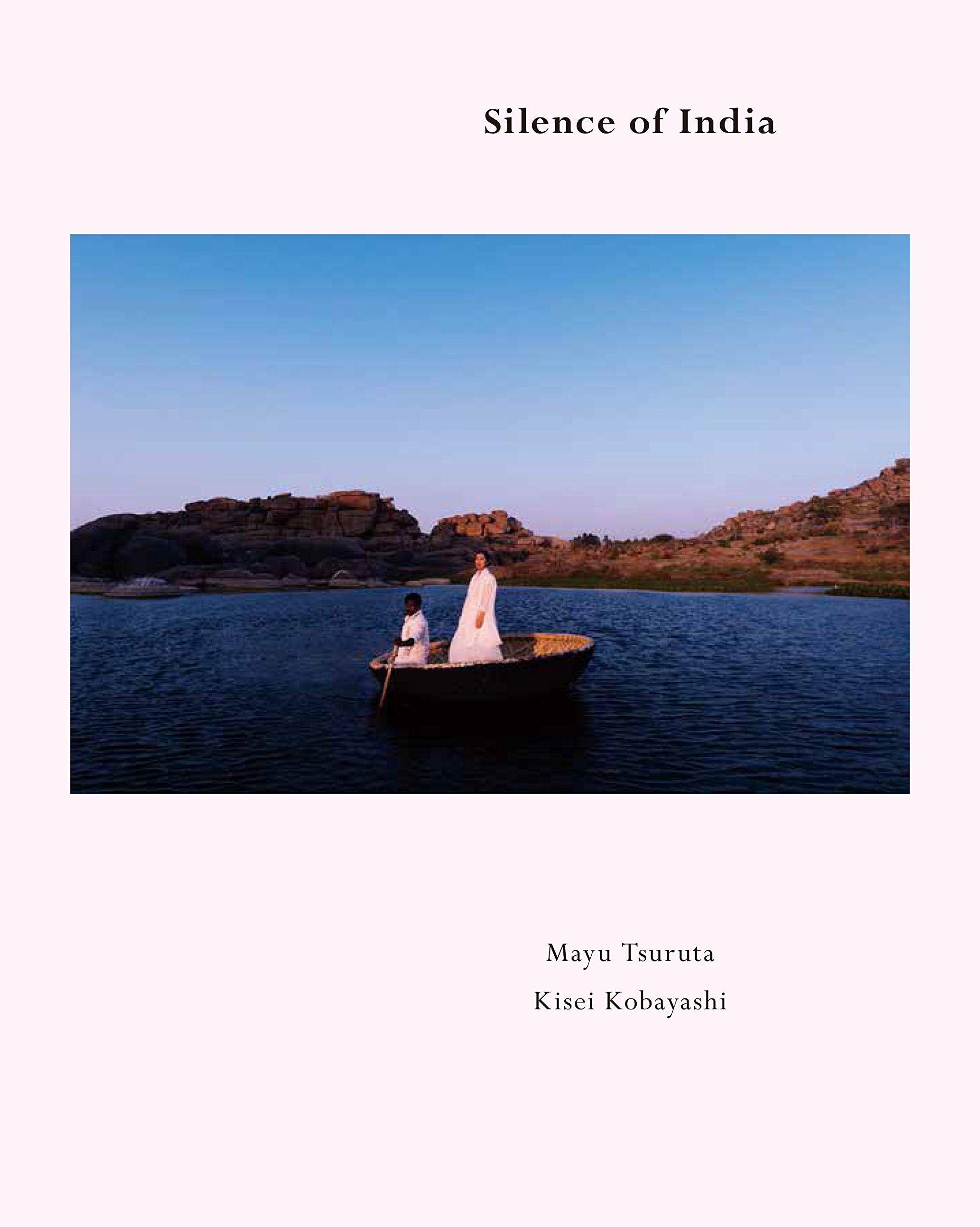 Silence of India | 鶴田 真由, 小林 紀晴 |本 | 通販 | Amazon